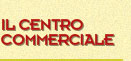 Il Centro Commerciale